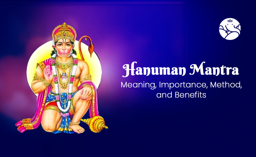 Hanuman Mantra: Meaning, Importance, Method and Benefits