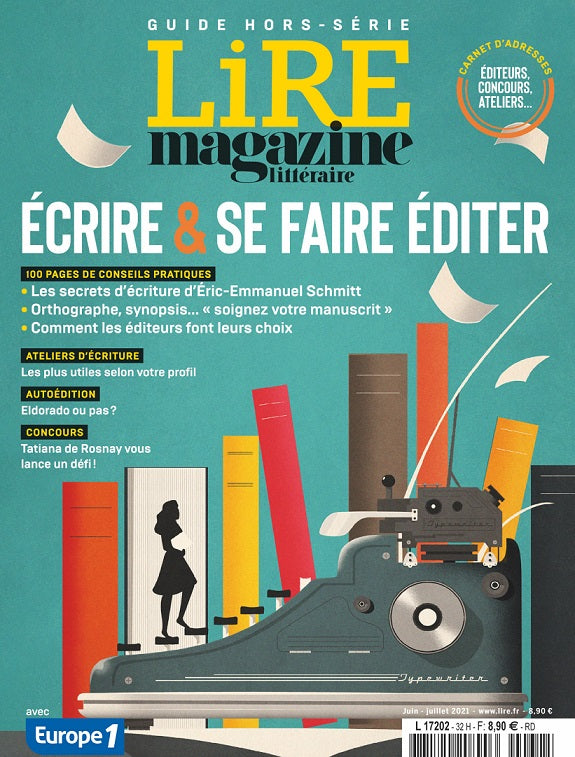 Hors-série Lire Magazine Littéraire - Ecrire et se faire éditer - Juin Juillet 2021