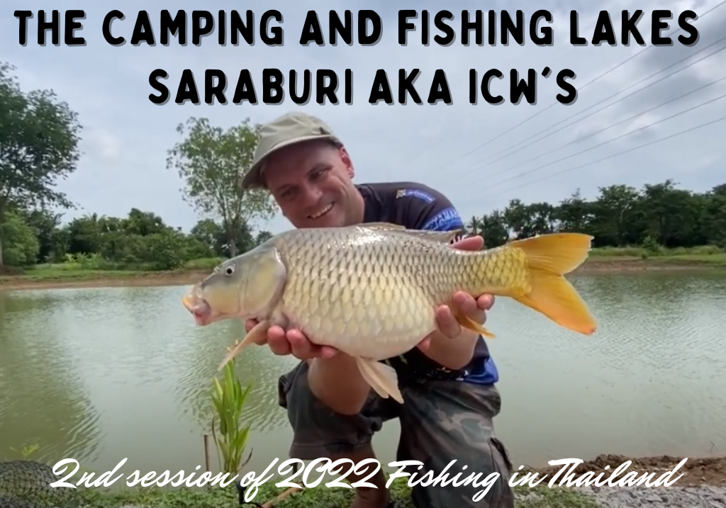 The Camping and Fishing Lakes Saraburi AKA ICW's. 2nd session of 2022 Fishing in Thailand
