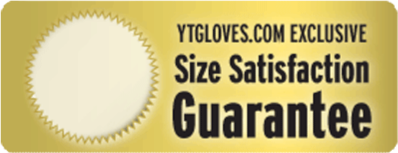 YTGloves.com exclusive Size Satisfaction Guarantee