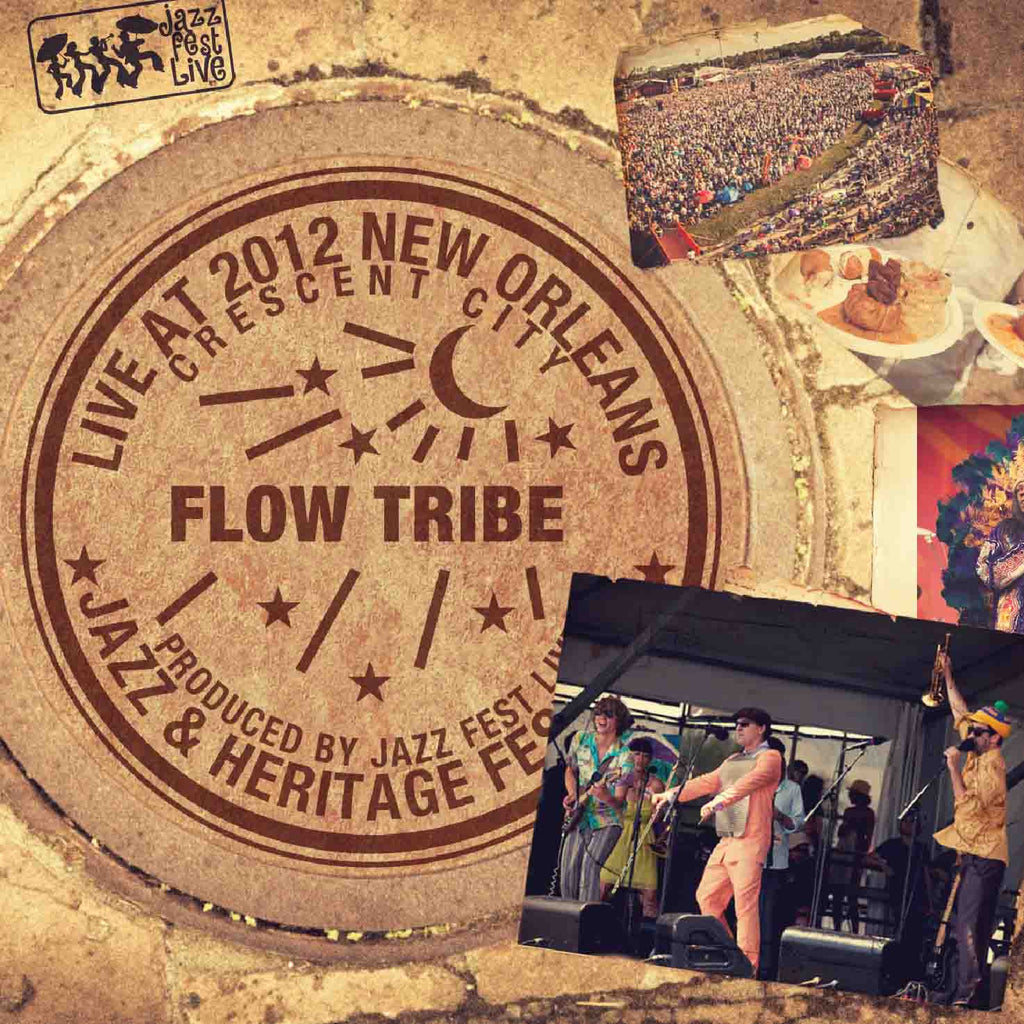 Flow Tribe - Live at 2012 New Orleans Jazz & Heritage Festival