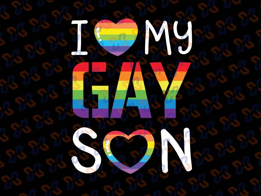 I Love My Gay Son Gay Pride Lgbt Lesbian Mom Dad Svg Lesbian And Gay S