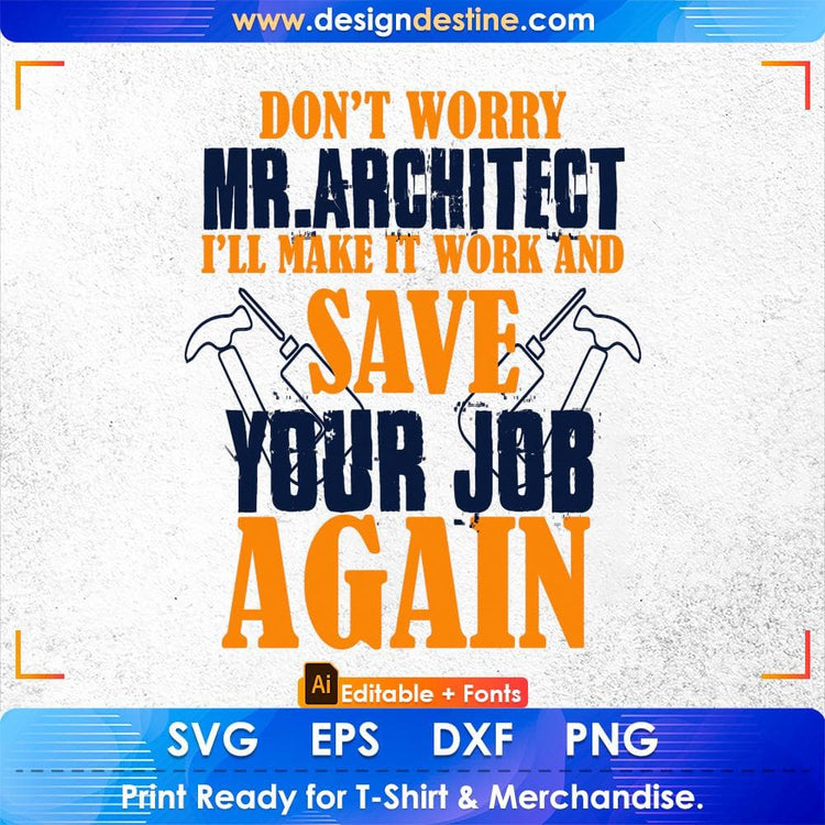 Do Dot Worry MR. Architect I’ll Make It Work And Save Your Job Again Architect