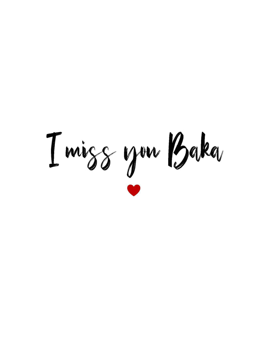 I Miss You Baka – kpg lab