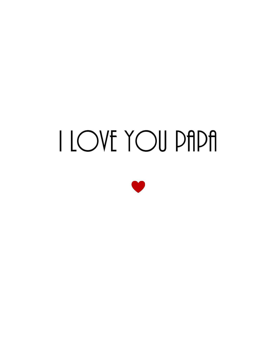 I Love You Papa – kpg lab