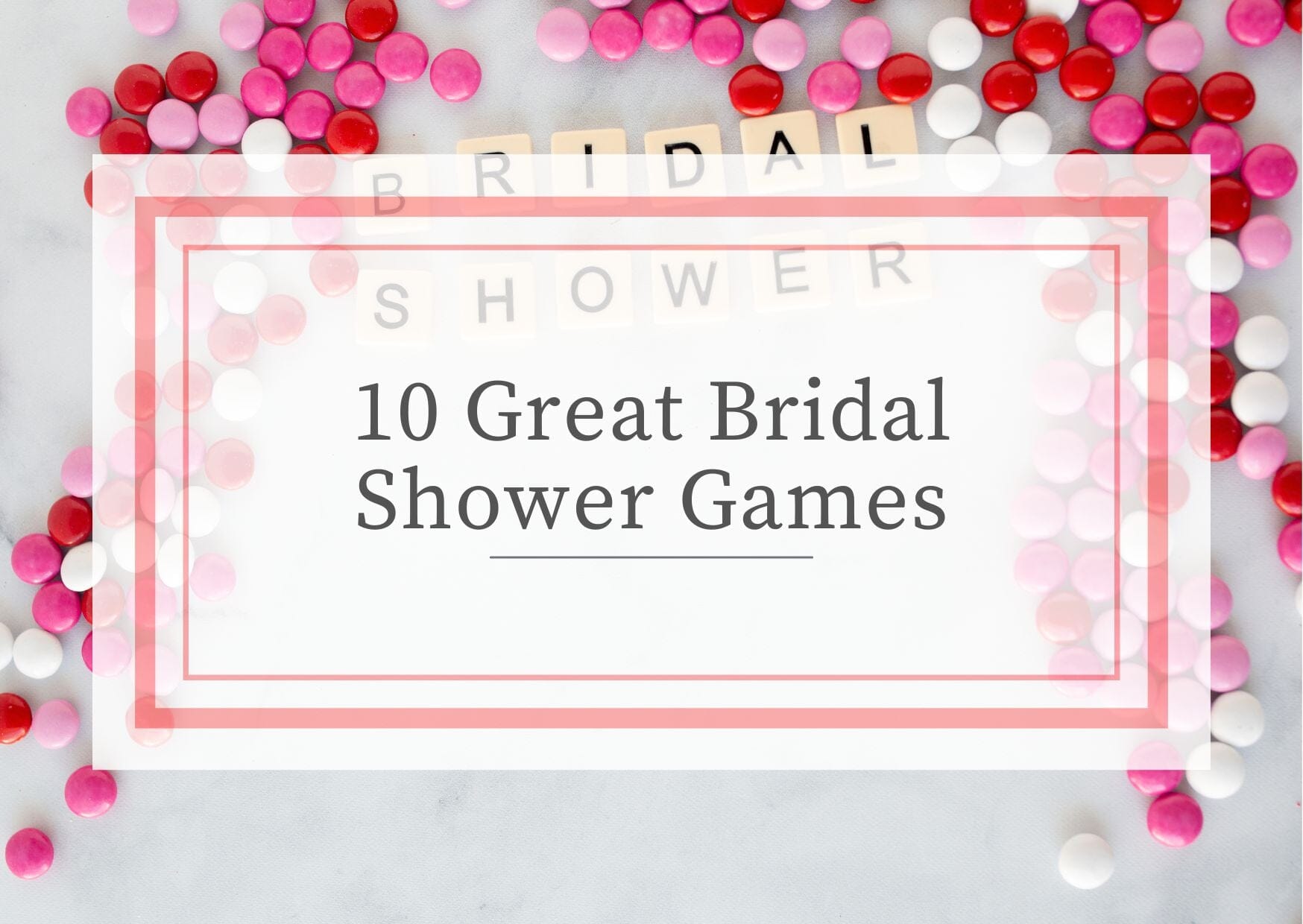 10 Best Bridal Shower Games Ideas to Make Your Party Memorable Your