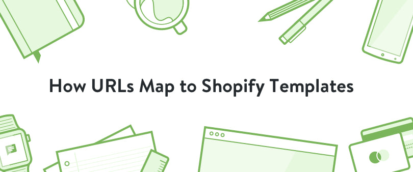 shopify tutorial- how URLs map to Shopify themes