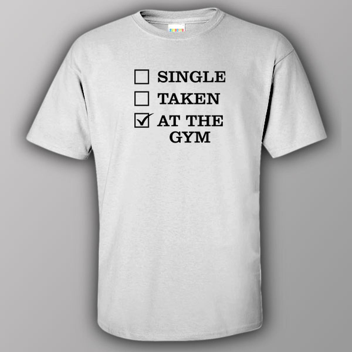 Funny T-shirt - Single - Taken - At the gym – PRINTO