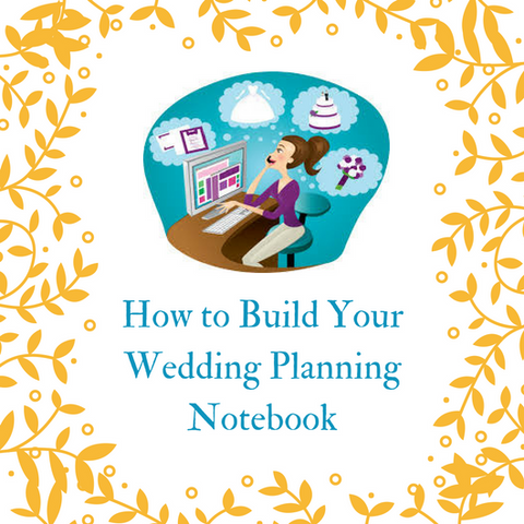 How to buid your wedding planning notebook