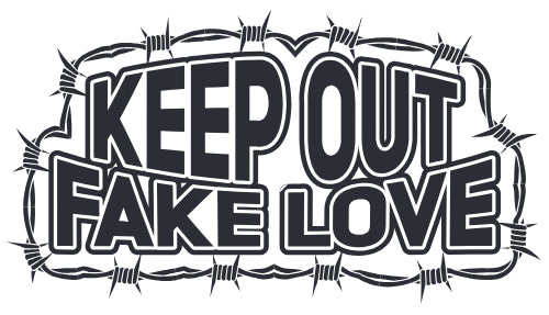 KEEP OUT FAKE LOVE
