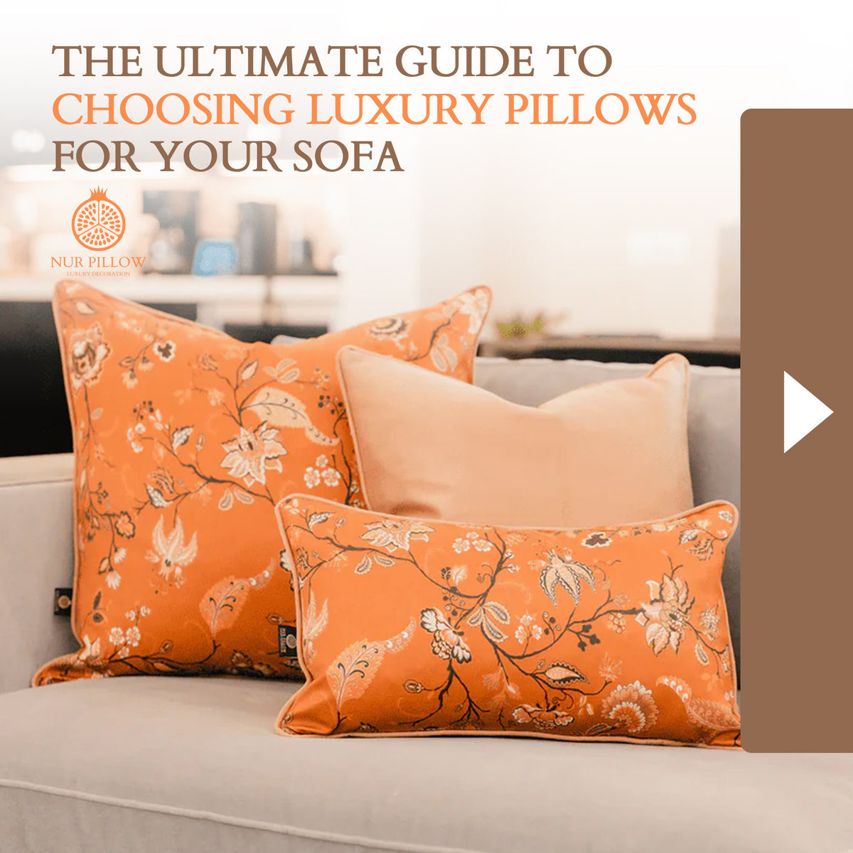 The Ultimate Guide to Choosing Luxury Pillows for Your Sofa Nur