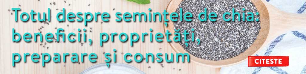 Totul despre semințele de chia: beneficii, proprietăți, preparare și consum