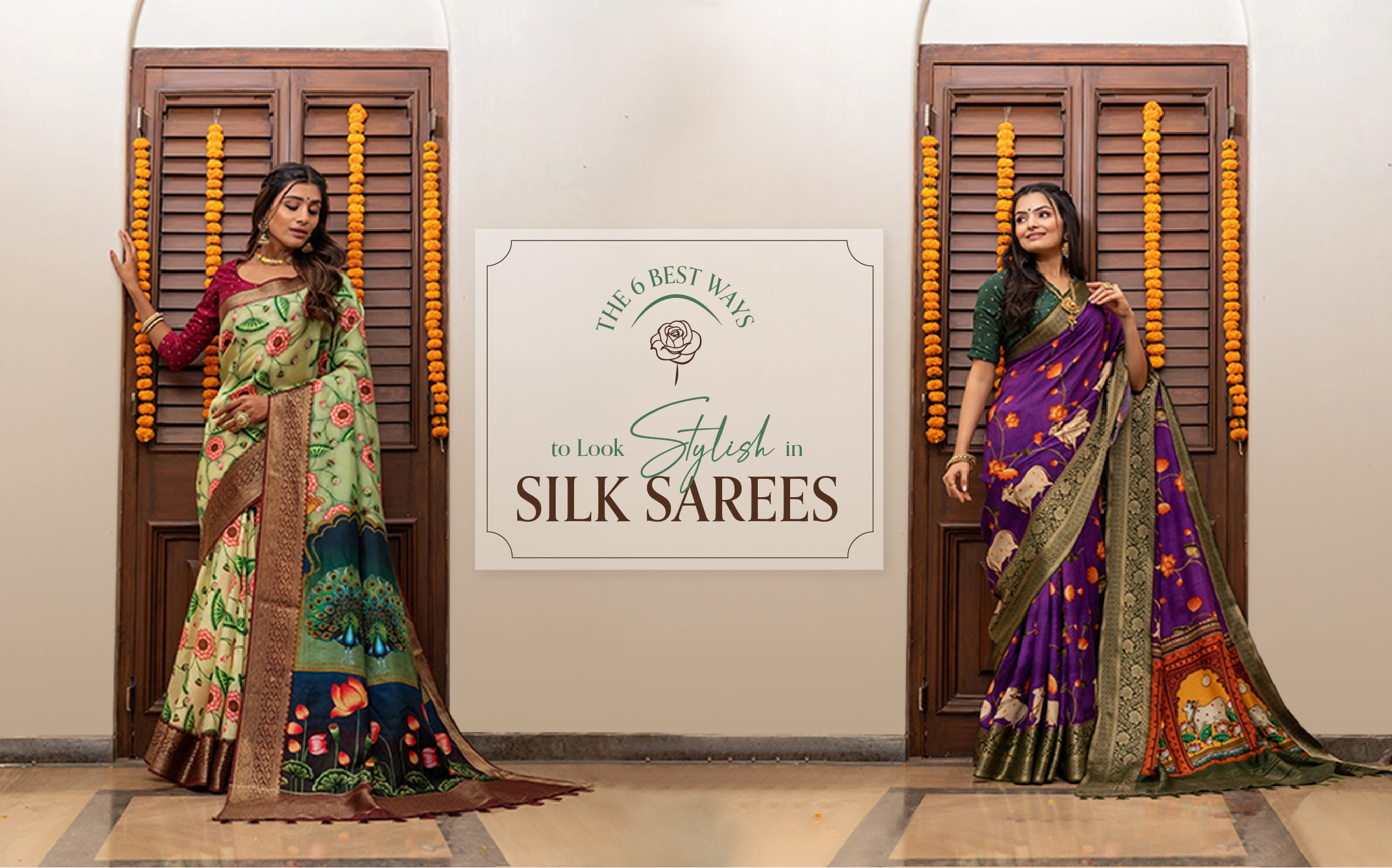 6 Best Ways to Look Stylish in Silk Sarees