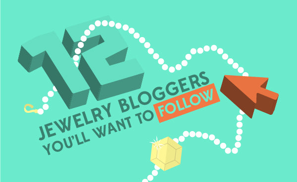 12 Jewelry Bloggers you will want to follow