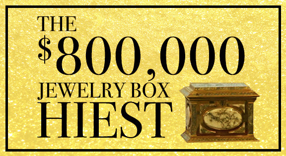 $800,000 Jewelry Jewelry Box Heist