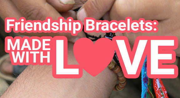 Friendship Bracelets Made with Love