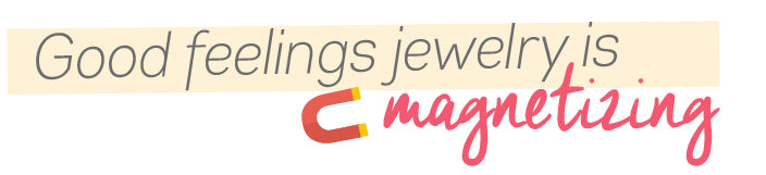 Good feelings jewelry is magnetizing