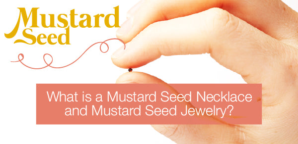 Mustard Seed Necklace and Jewelry