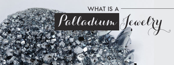 What is a Palladium Jewelry