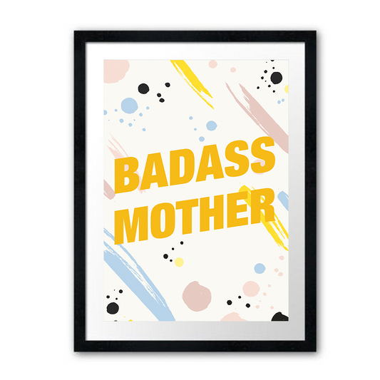 BADASS MOTHER POSTER - P-253-2