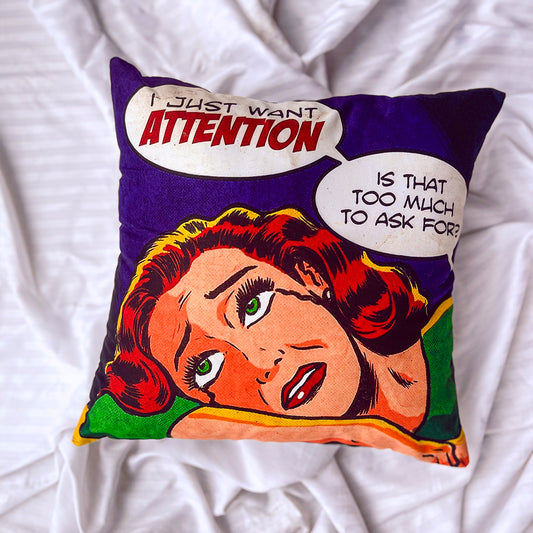 ATTENTION SEEKER CUSHION COVER