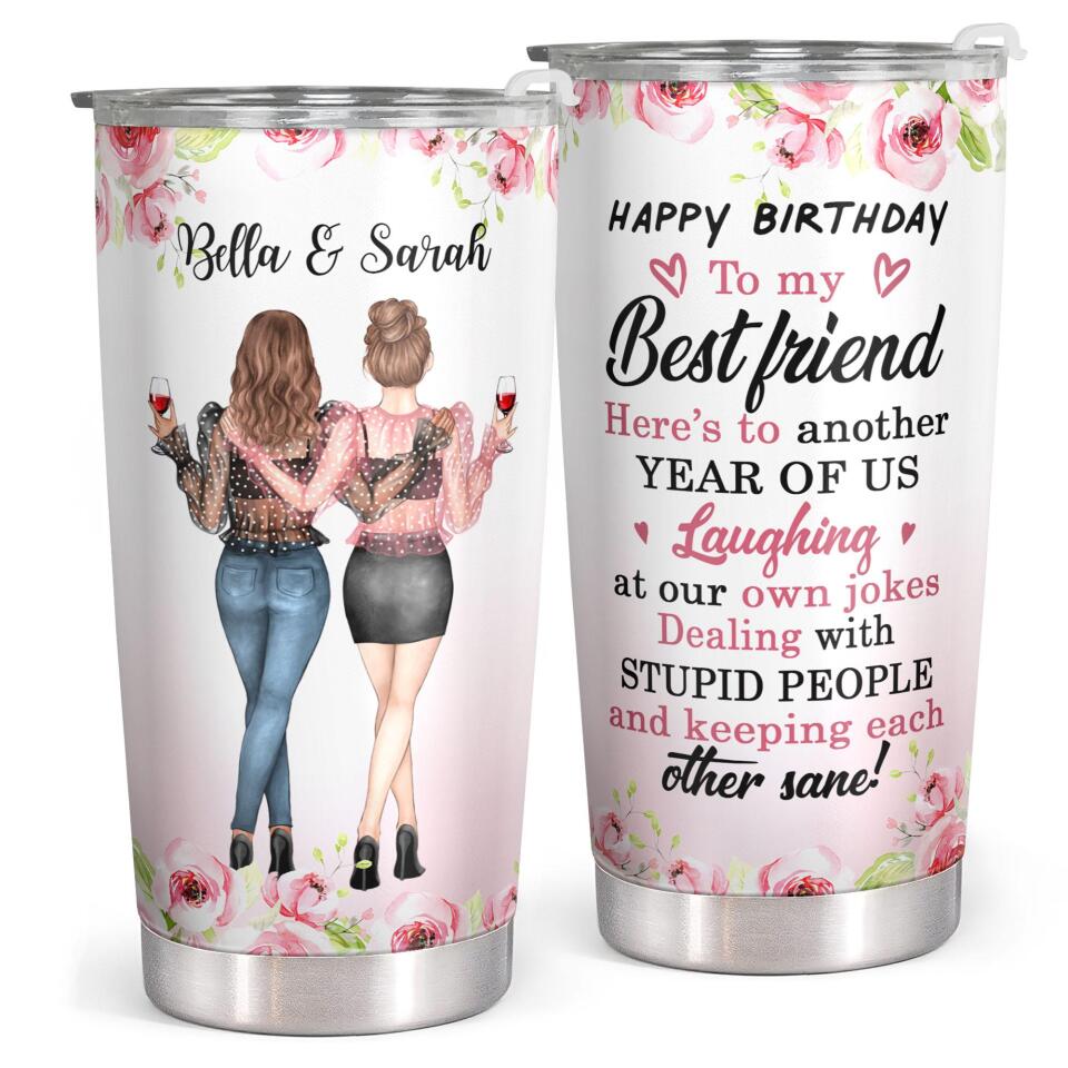 Happy Birthday - To My Best Friend - Personalized Custom Tumbler - Bir