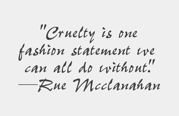 Cruelty is one fashion statement we can all do without