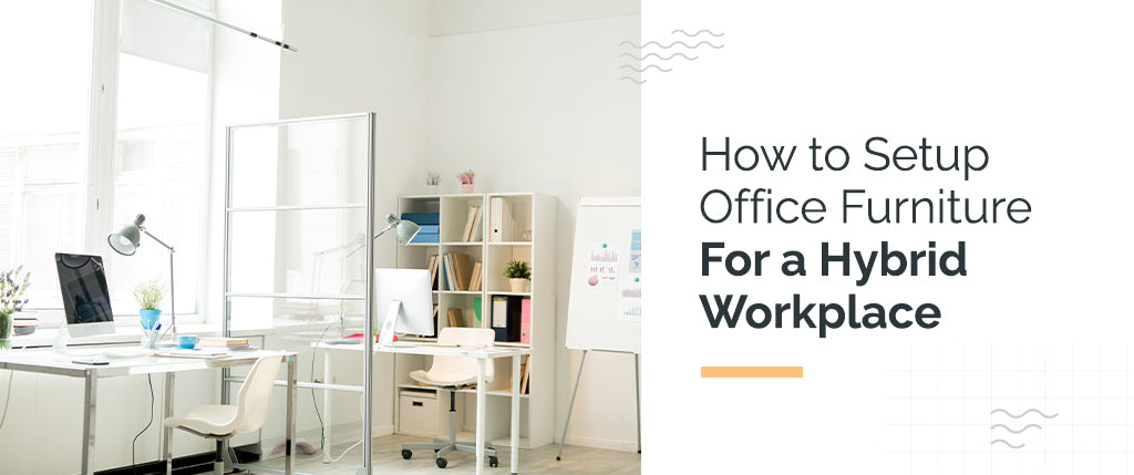 Types of Office Furniture Every Hybrid Workspace Need