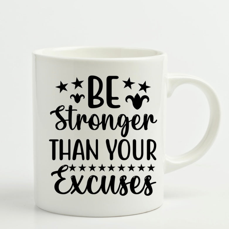 Glass or Tumbler DECAL ONLY 3"x3.5" Be Stronger than your excuses Mug