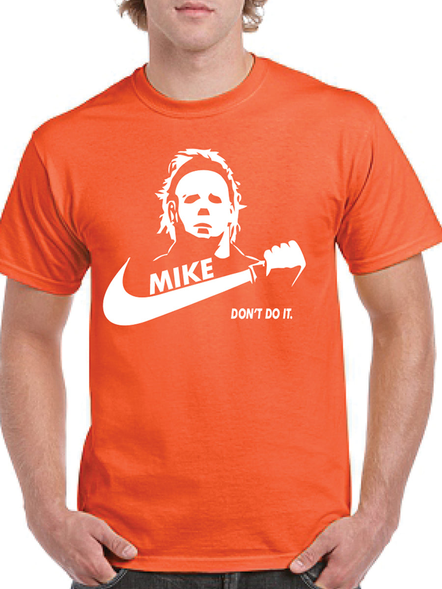 Mike Don't Do It T-Shirt – Collins Custom Apparel