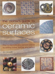 A Potters Guide to Ceramic Surface Book by Jo Connell