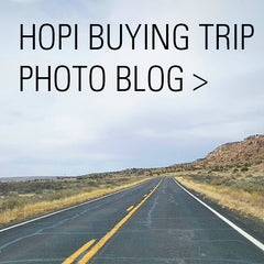 Hopi Buying Trip Photo Blog