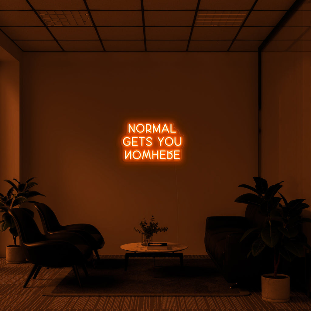 'NORMAL GETS YOU NOWHERE' LED Neon Sign