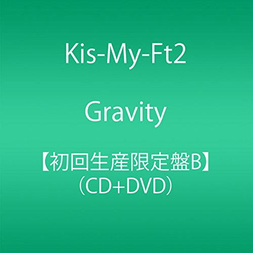 Kis-My-Ft2 - Gravity (Type-B) - CD+DVD Limited Edition – CDs Vinyl
