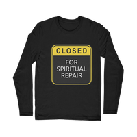 Closed for Spiritual Repair Classic Long Sleeve T-Shirt