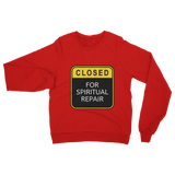 Closed for Spiritual Repair Classic Adult Sweatshirt