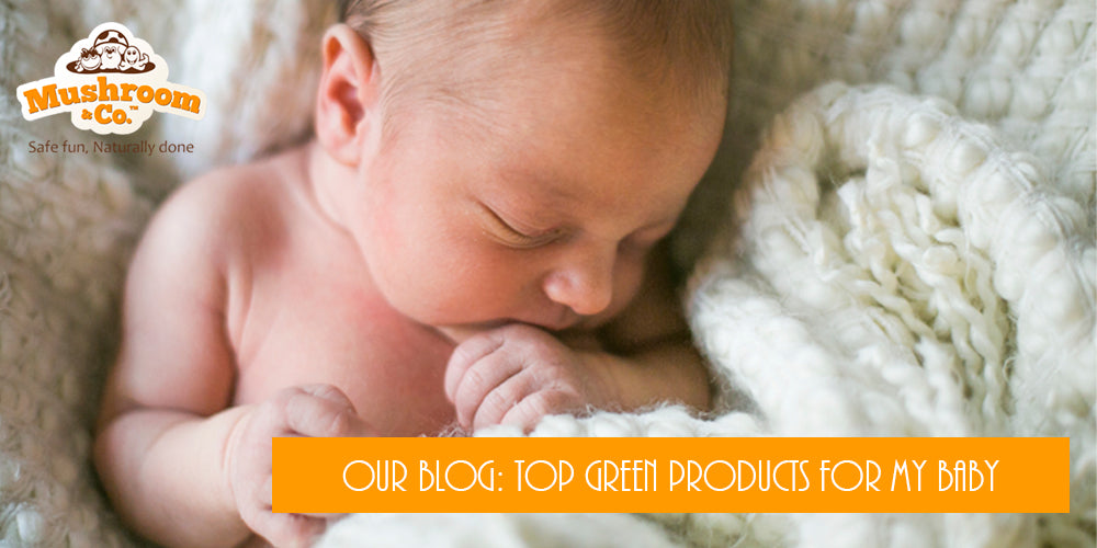 Top Green Products for My baby