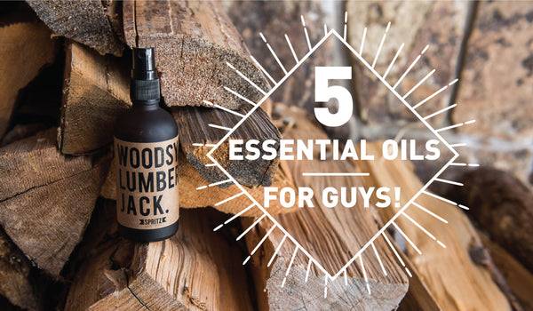 5 Essential Oils for Guys 