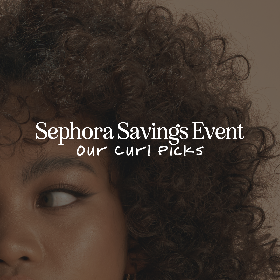 Sephora Savings Event Our Curl Picks
