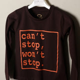 CAN'T STOP WON'T STOP BROWN FULL SLEEVE T-SHIRT