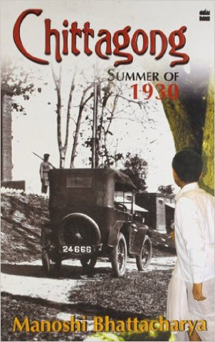 Chittagong Summer of 1930, Part 1
