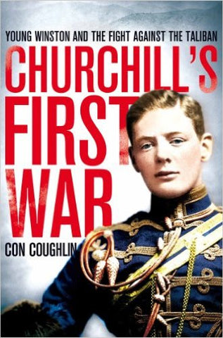 Churchill's First War: Young Winston and the Fight Against the Taliban