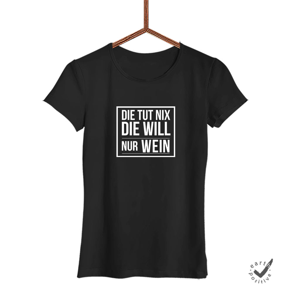 Damen T Shirt Die Tut Nix Die Will Nur Wein Schwarzer Kaffee 