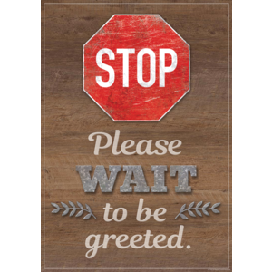 Stop Please Wait to Be Greeted Positive Poster