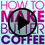 Butter Coffee Video