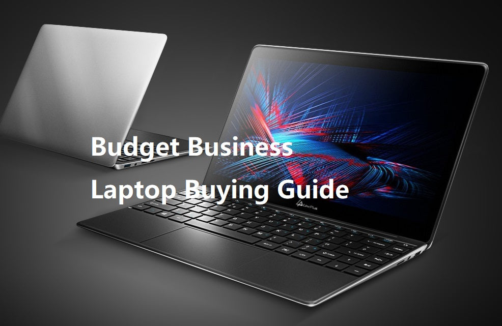 How to Buy A Budget Laptop for Business