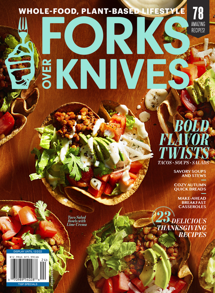 Fall 2022 Forks Over Knives Magazine Forks Over Knives