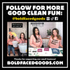 co-founders lauren and shauna are photographed with an assortment of their products. Text says follow for more good clean fun @boldfacedgoods