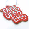 Take Off Eh? peppermint scented car air freshener, hand-lettered, white type on red background