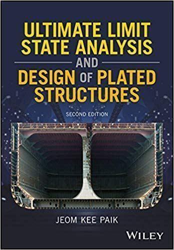 Ultimate Limit State Analysis and Design of Plated Structures 2nd Edition